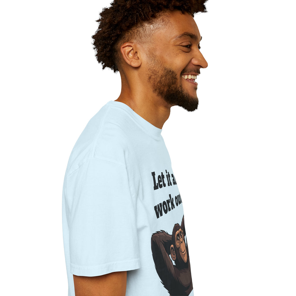 Let It All Work Out T-Shirt — Relaxed Chimp Motivational Tee