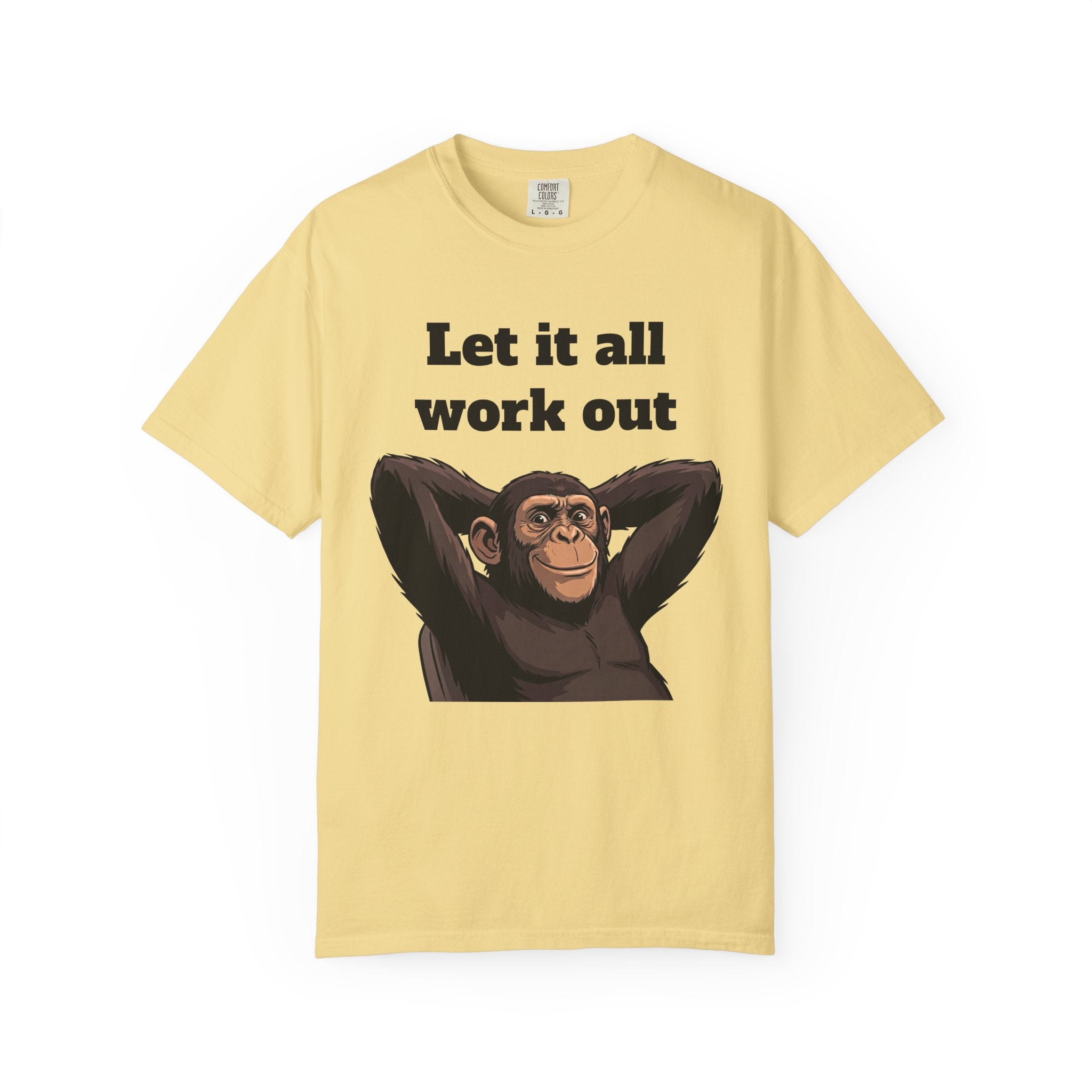 Let It All Work Out T-Shirt — Relaxed Chimp Motivational Tee