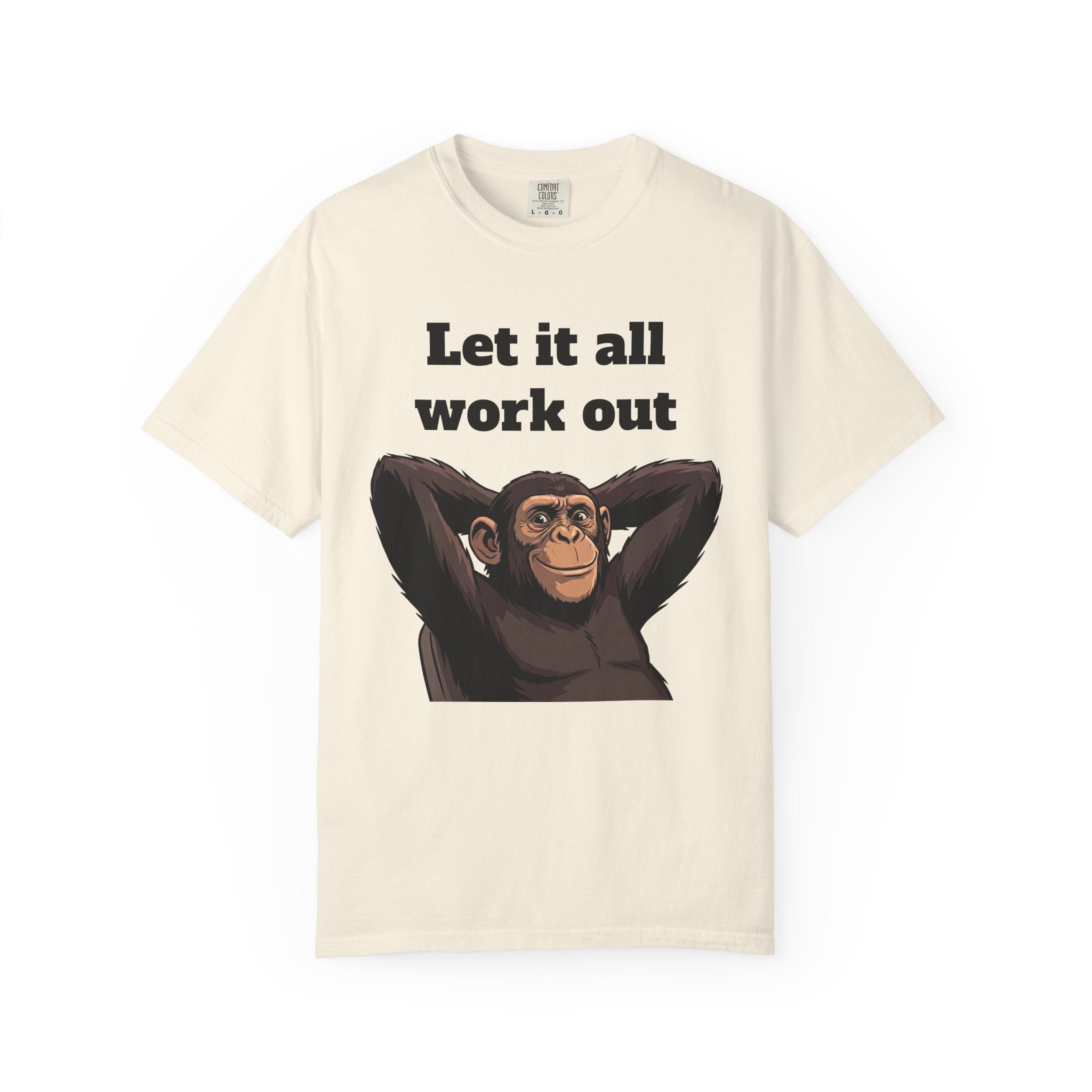 Let It All Work Out T-Shirt — Relaxed Chimp Motivational Tee
