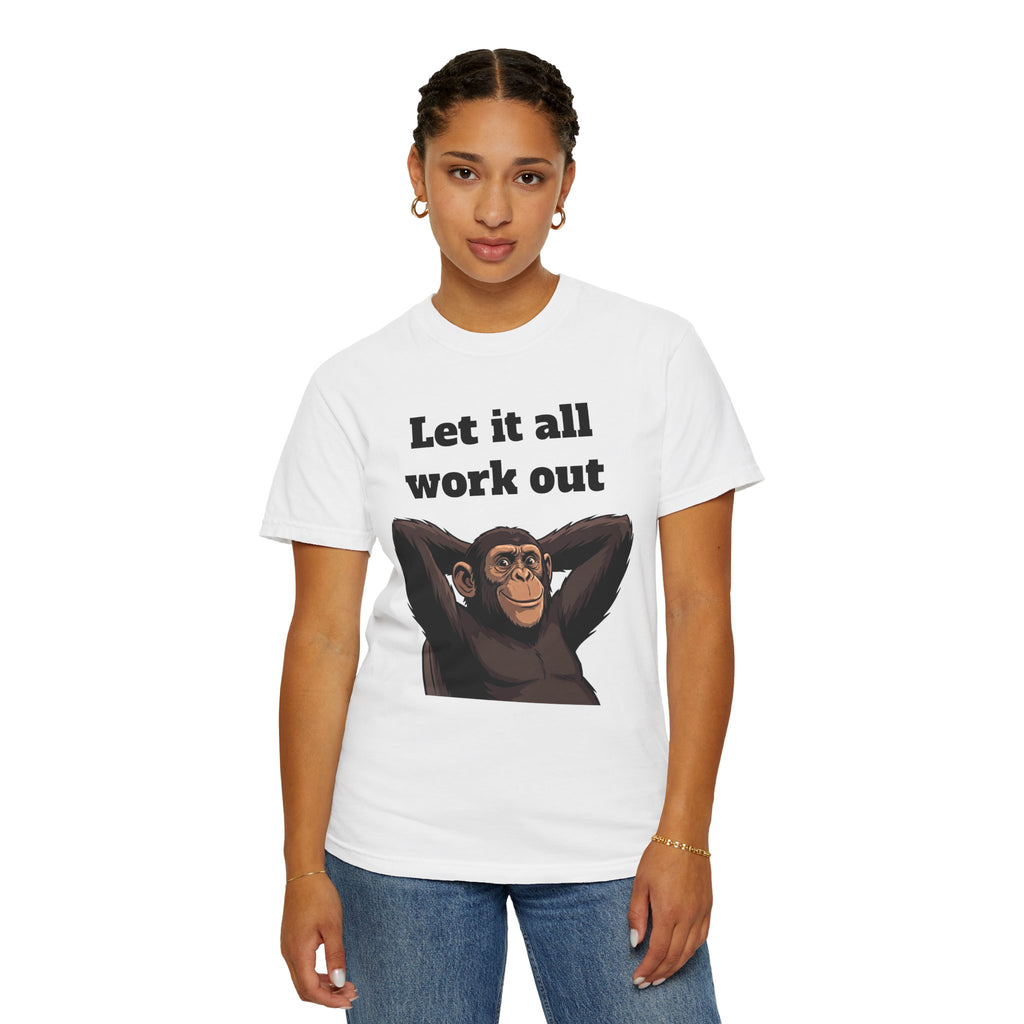 Let It All Work Out T-Shirt — Relaxed Chimp Motivational Tee
