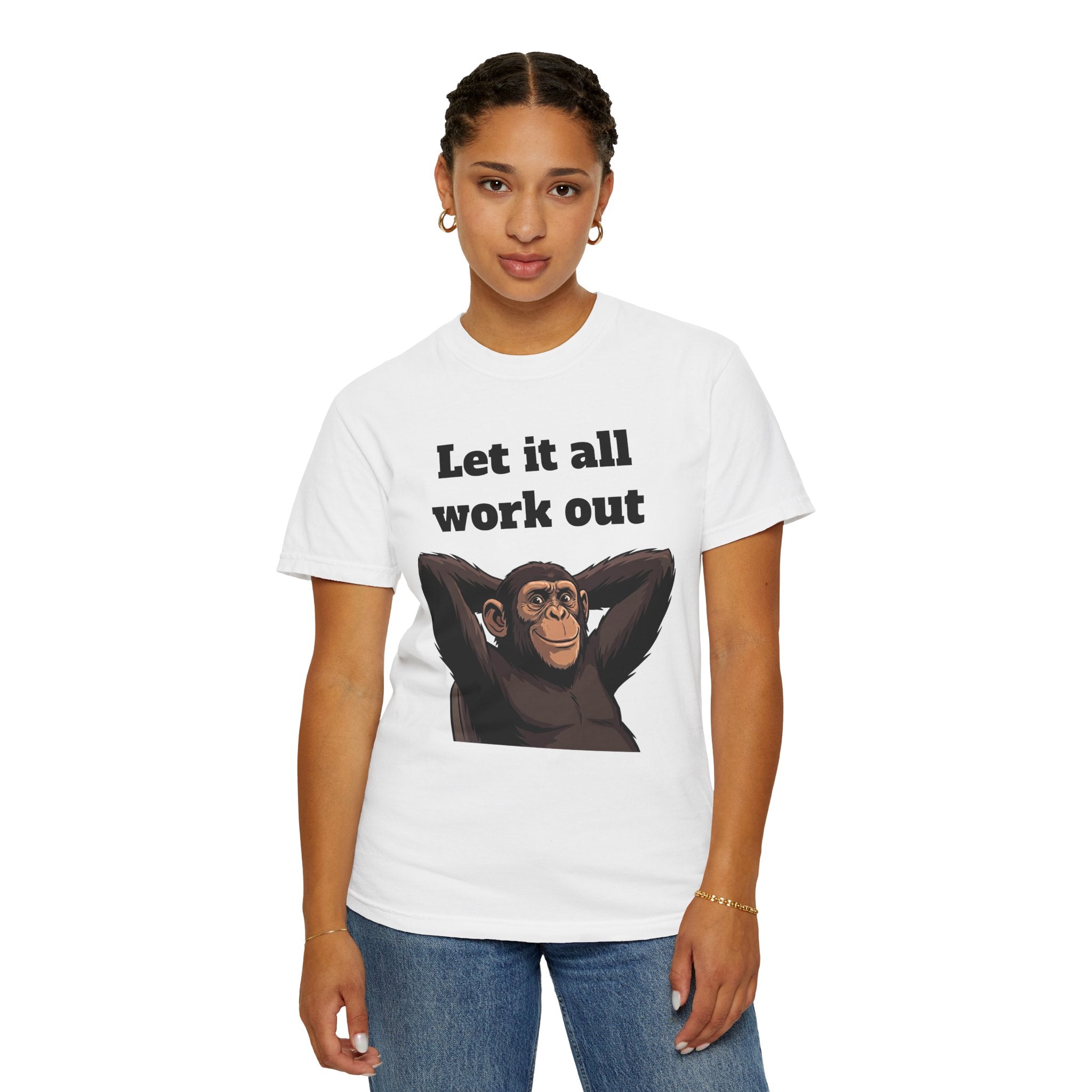 Let It All Work Out T-Shirt — Relaxed Chimp Motivational Tee