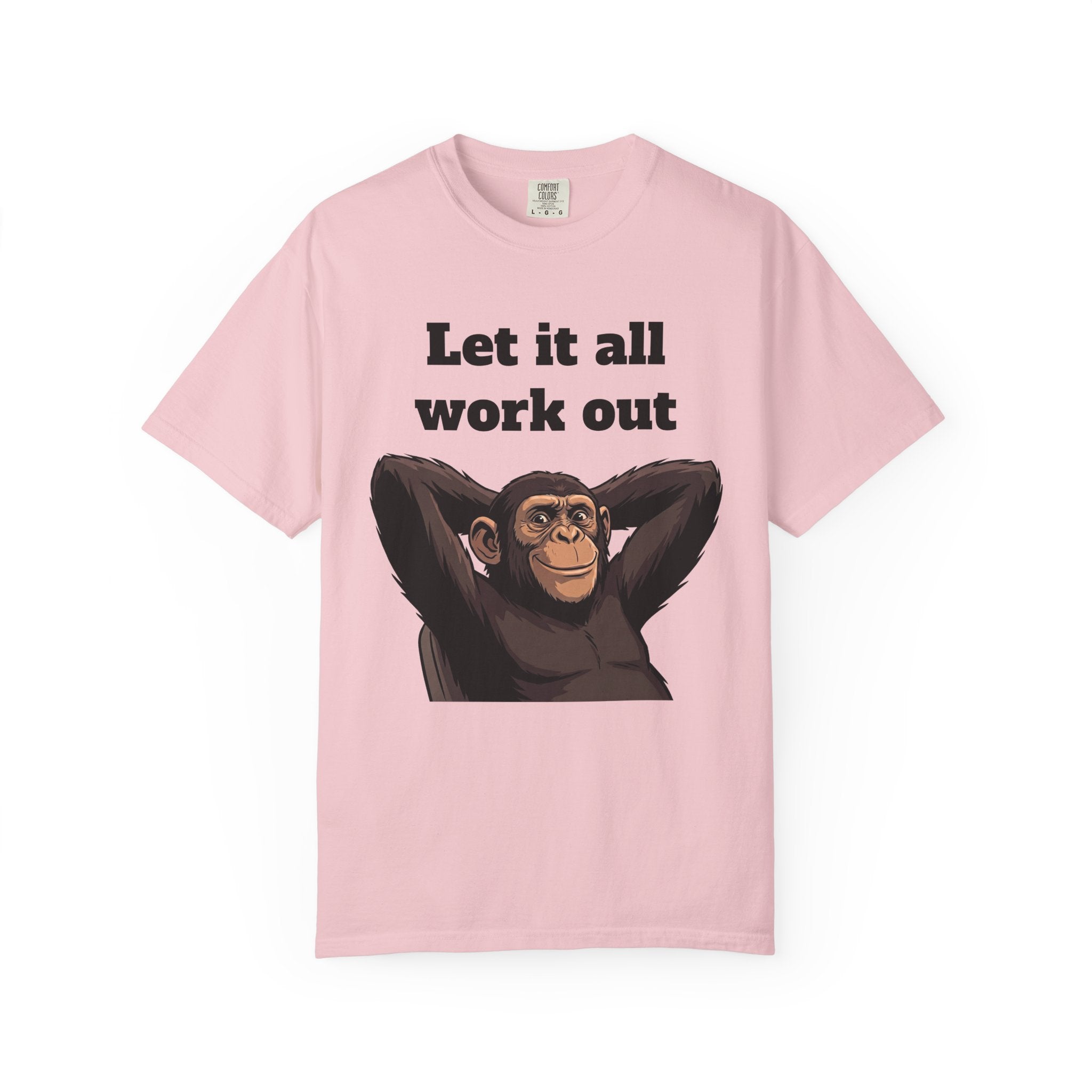 Let It All Work Out T-Shirt — Relaxed Chimp Motivational Tee