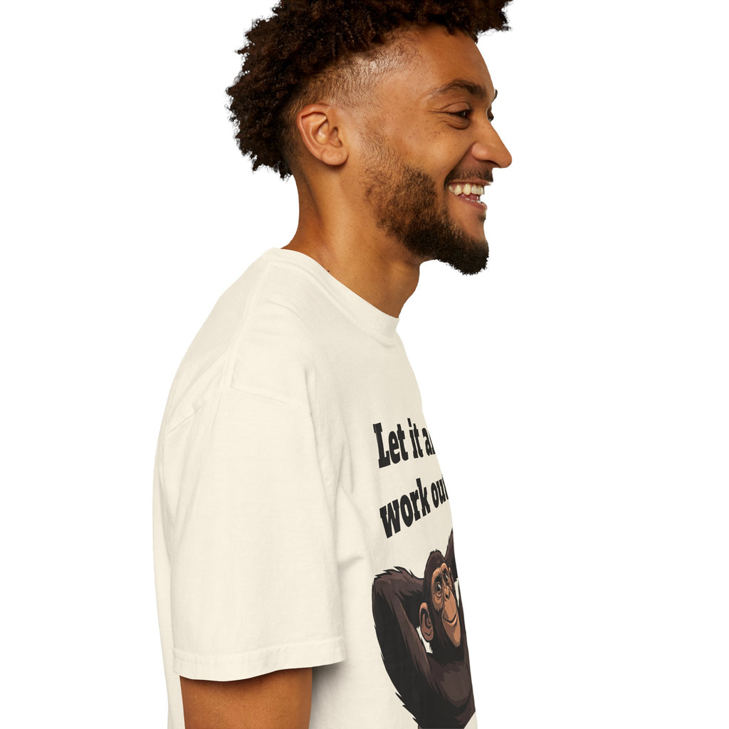 Let It All Work Out T-Shirt — Relaxed Chimp Motivational Tee