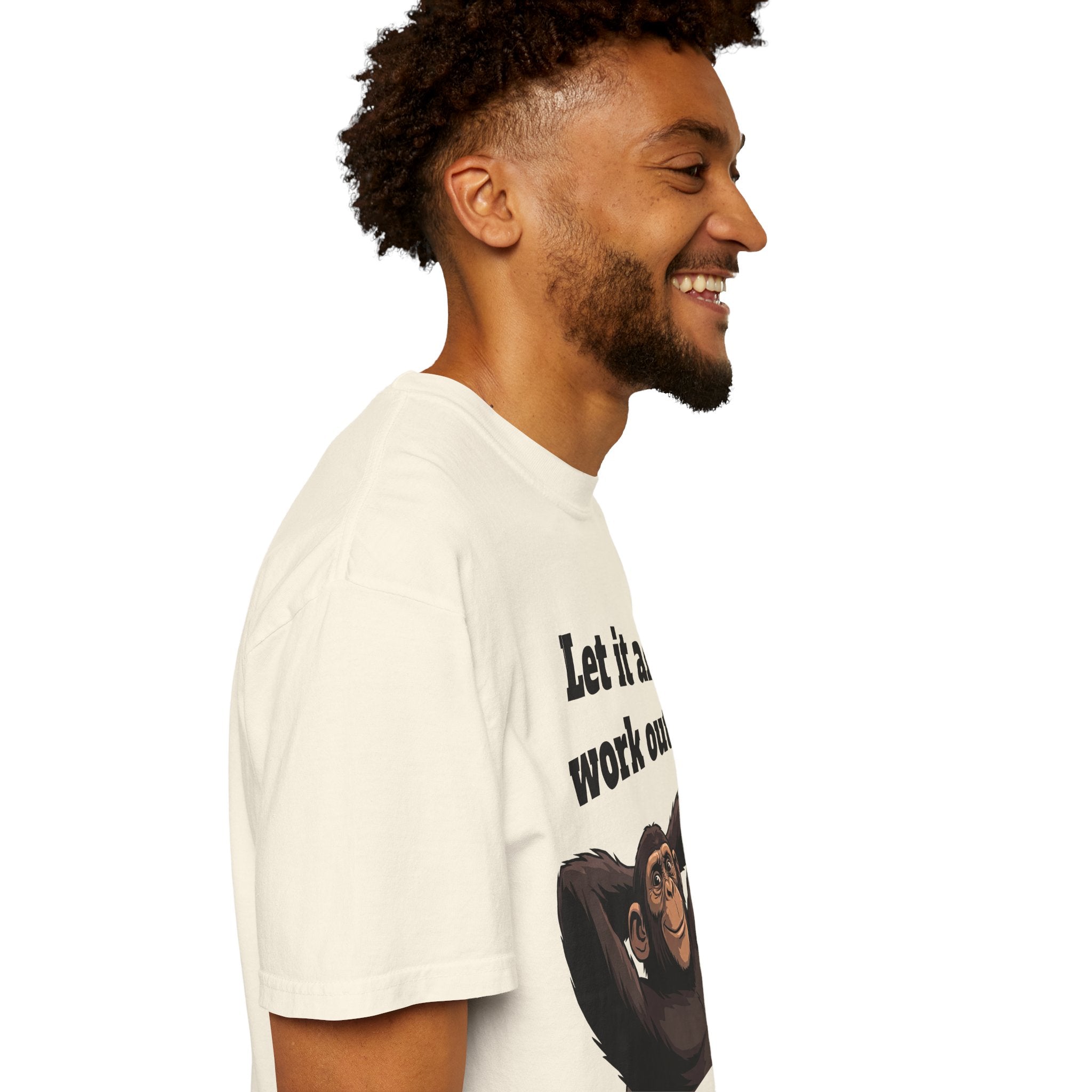 Let It All Work Out T-Shirt — Relaxed Chimp Motivational Tee