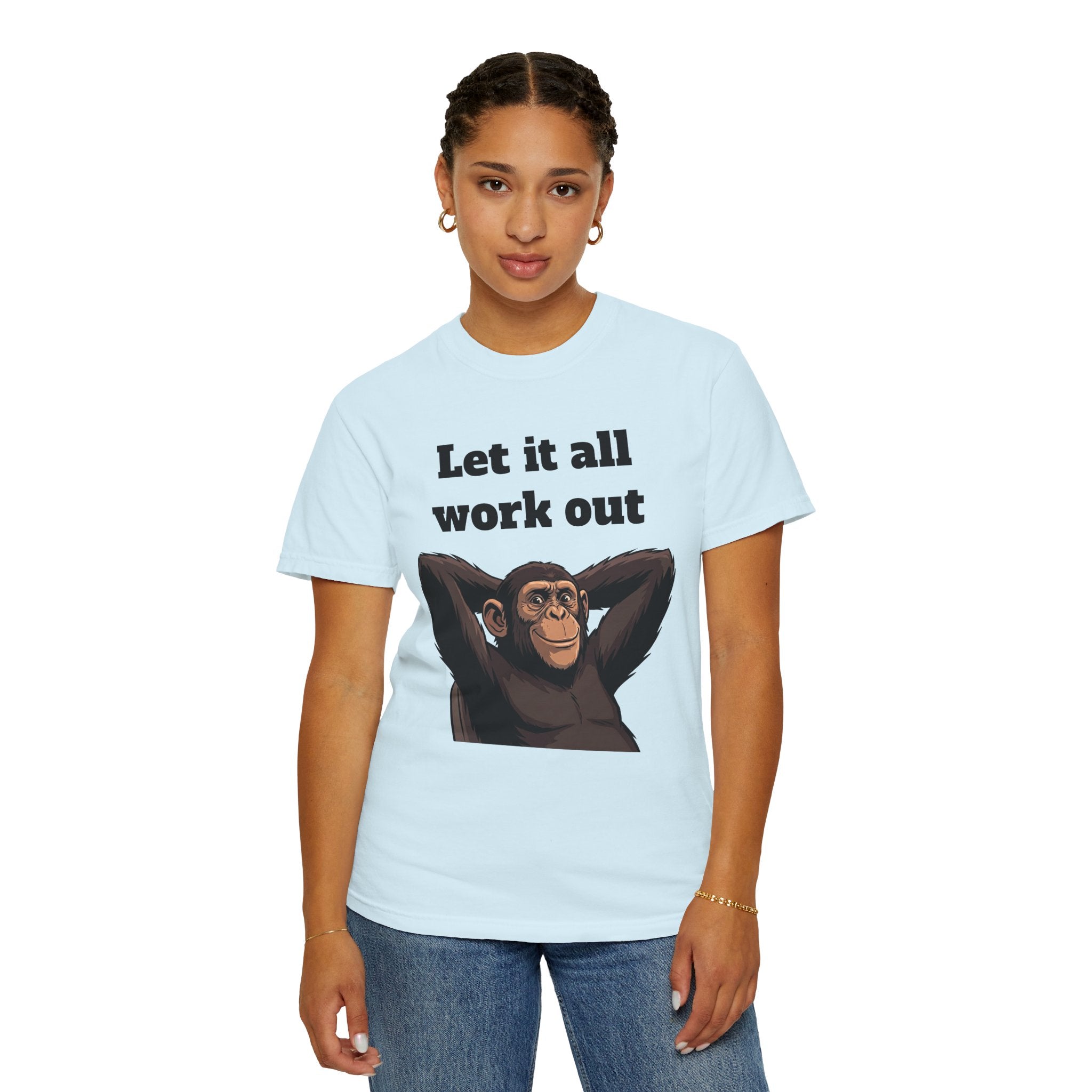 Let It All Work Out T-Shirt — Relaxed Chimp Motivational Tee