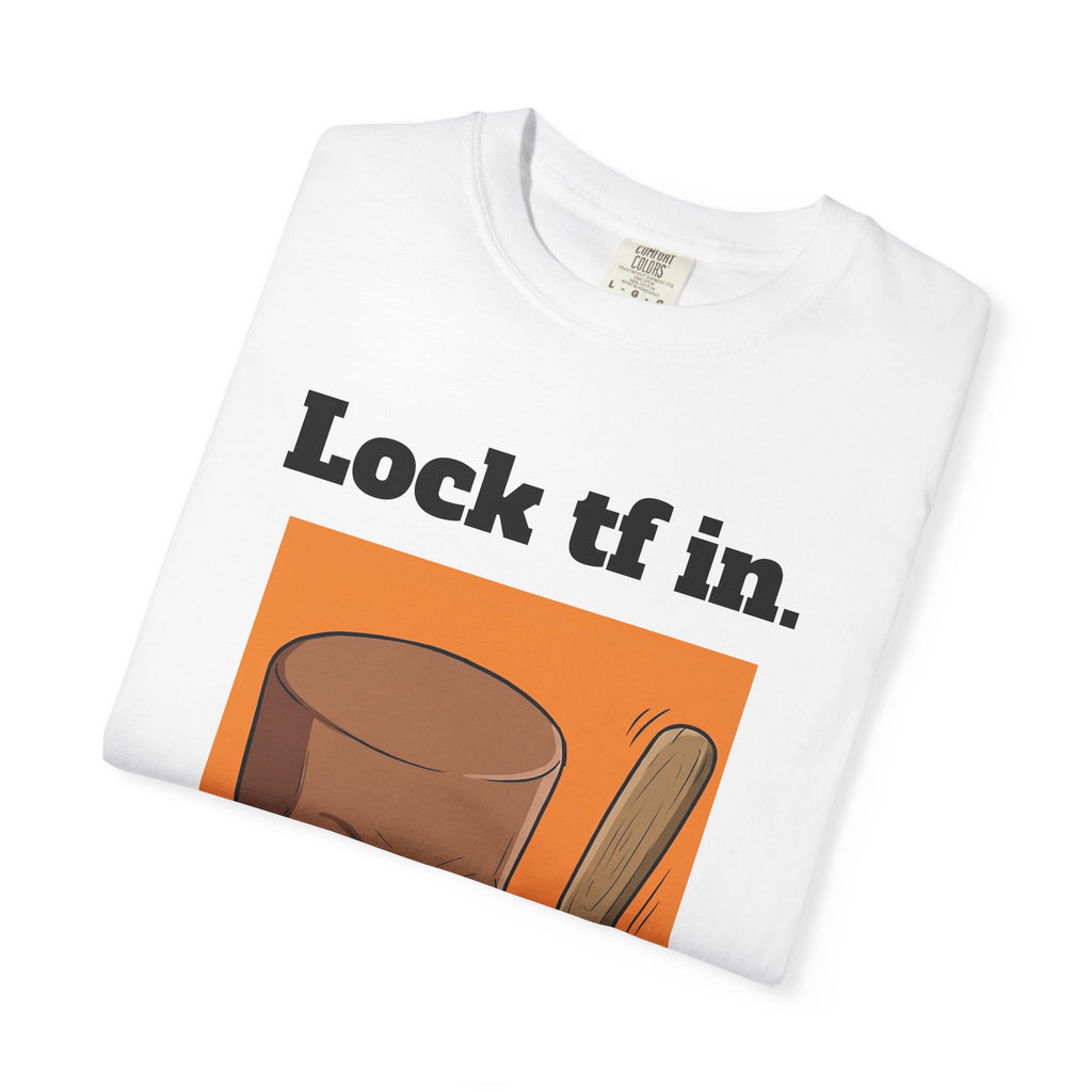 Lock tf in. Graphic T-Shirt — Triple T Illustration