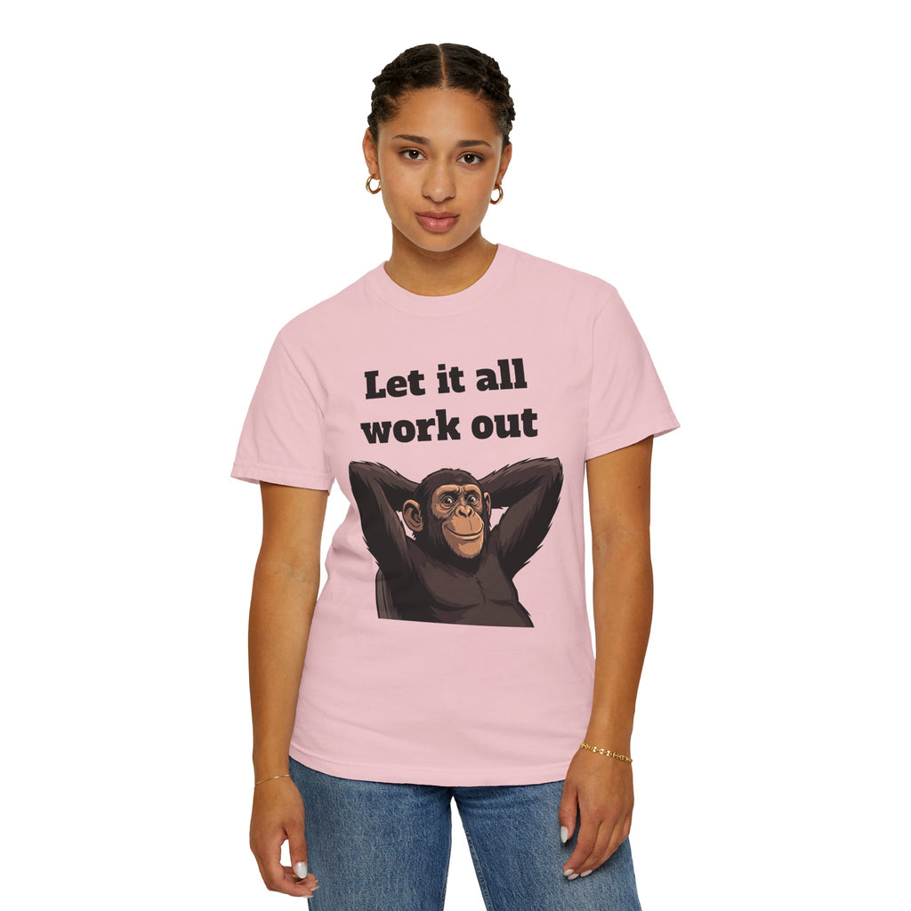 Let It All Work Out T-Shirt — Relaxed Chimp Motivational Tee