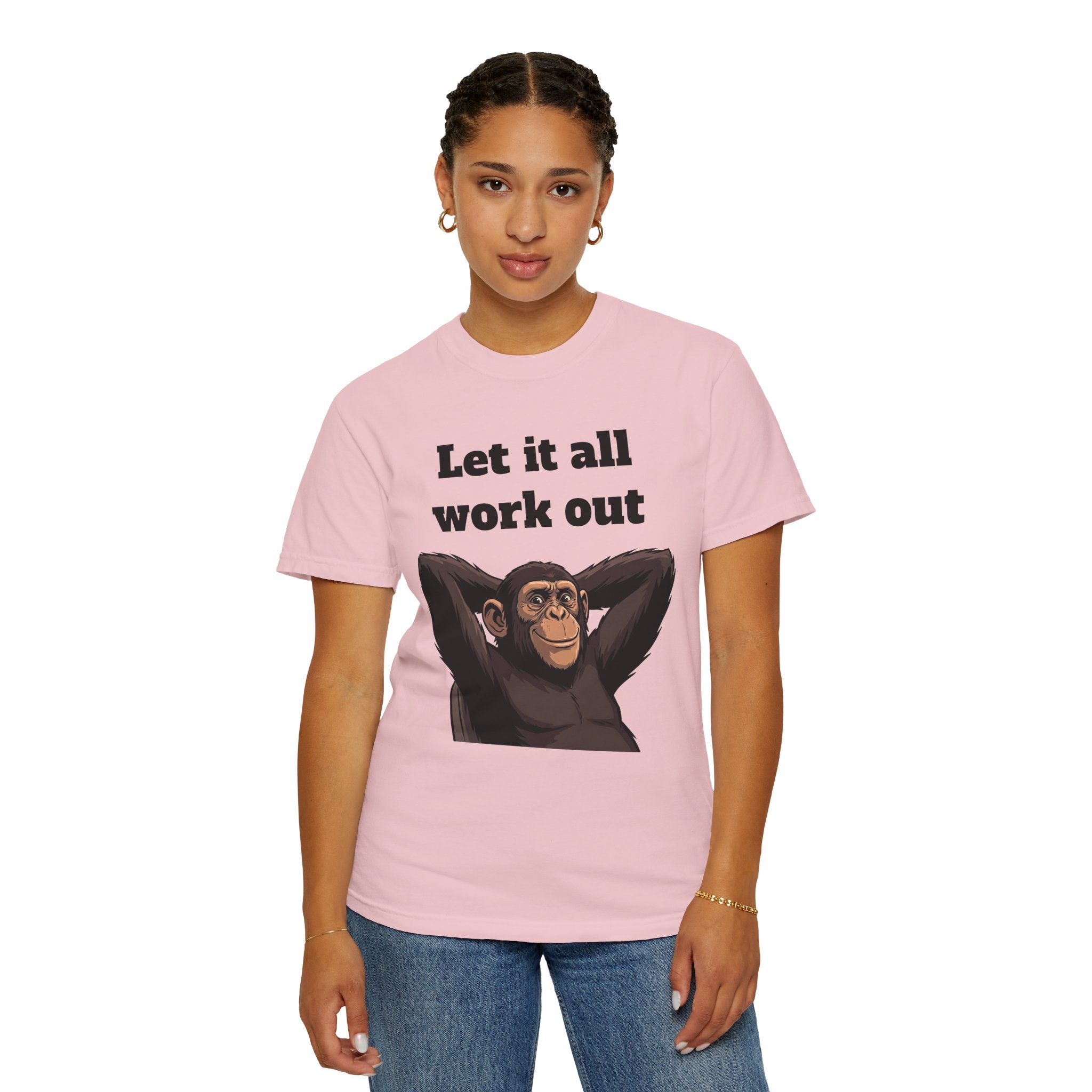 Let It All Work Out T-Shirt — Relaxed Chimp Motivational Tee