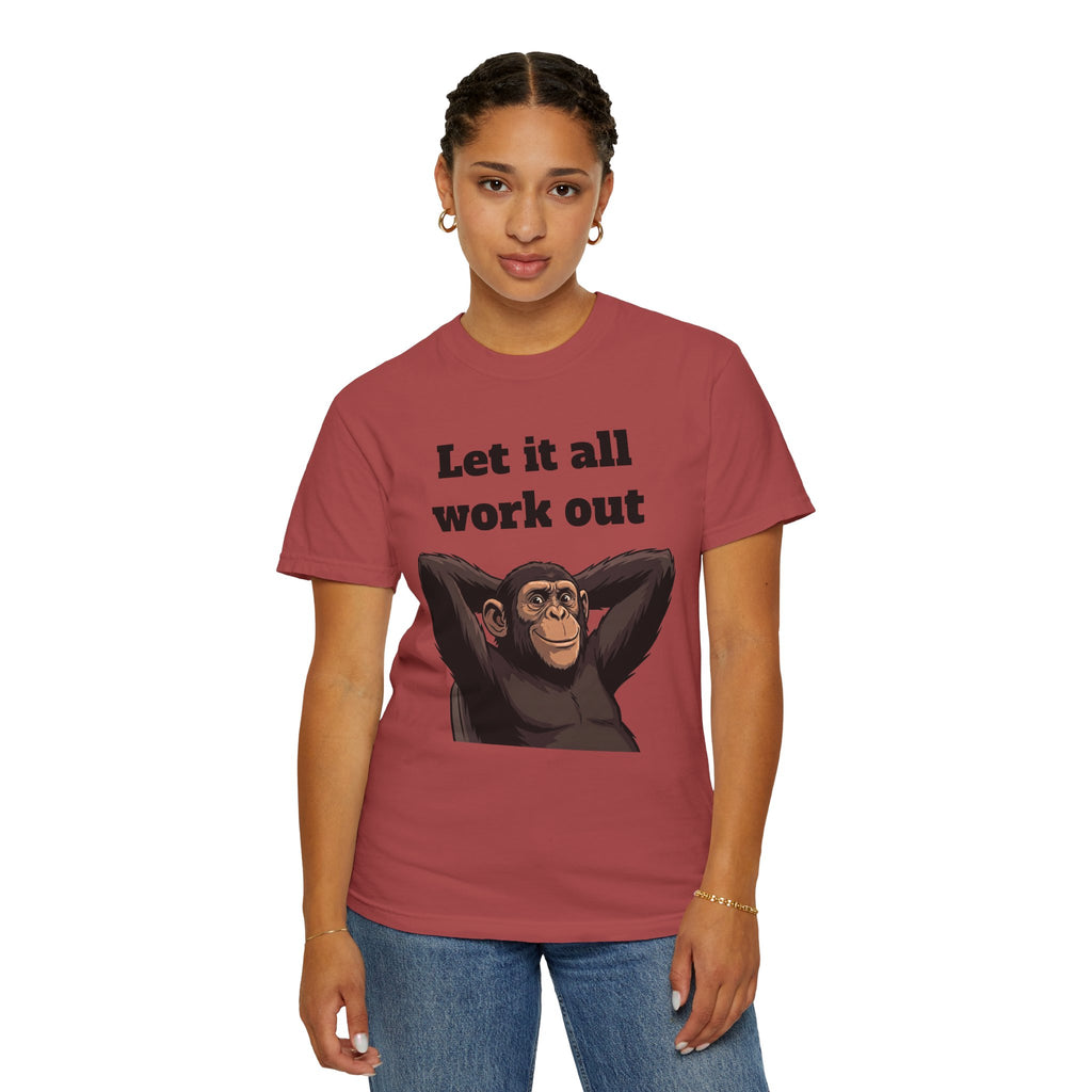 Let It All Work Out T-Shirt — Relaxed Chimp Motivational Tee