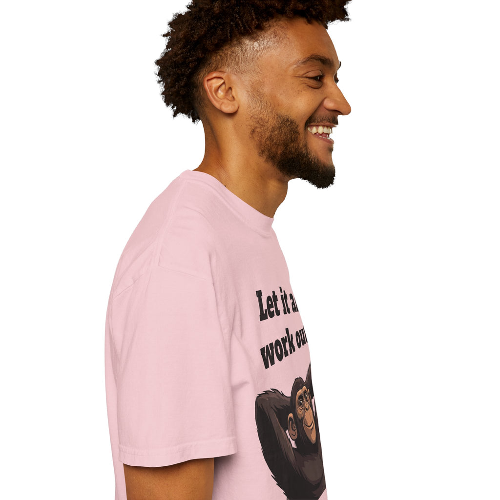 Let It All Work Out T-Shirt — Relaxed Chimp Motivational Tee